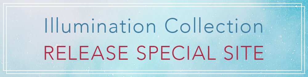 Illumination Collection RELEASE SPECIAL SITE